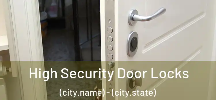 High Security Door Locks (city.name) - (city.state)